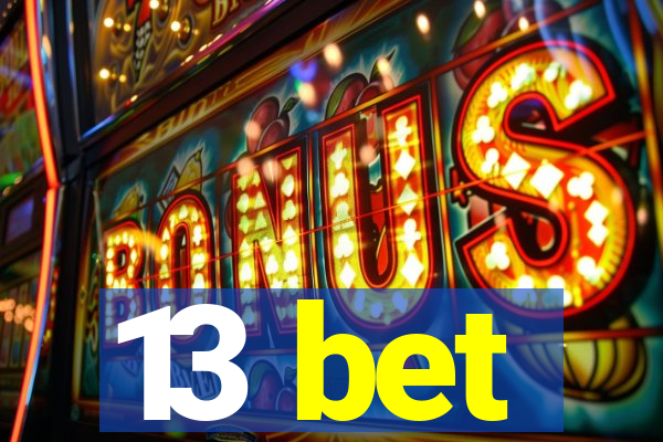 13 bet